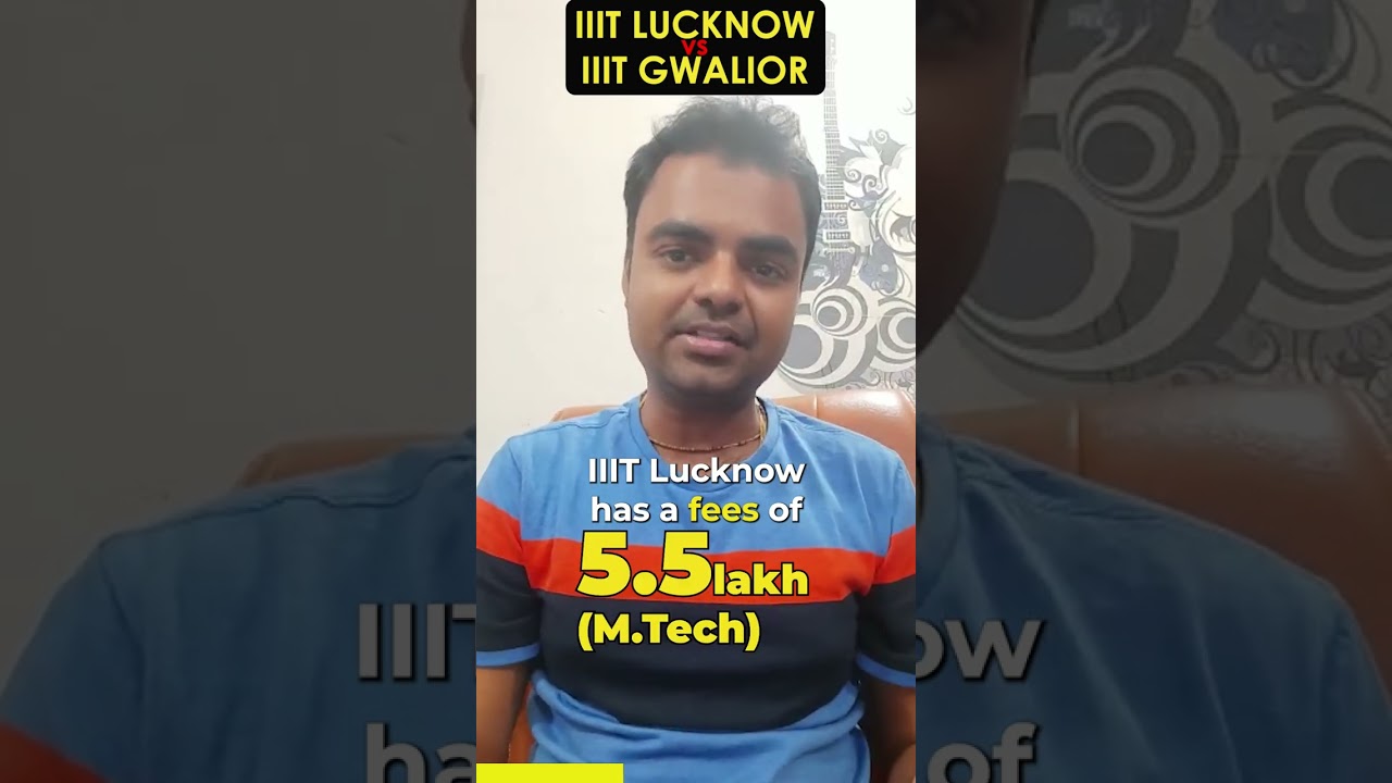 IIIT Lucknow Vs IIIT Gwalior Which is Better? Average Package, Fee Structure, Highest Placement