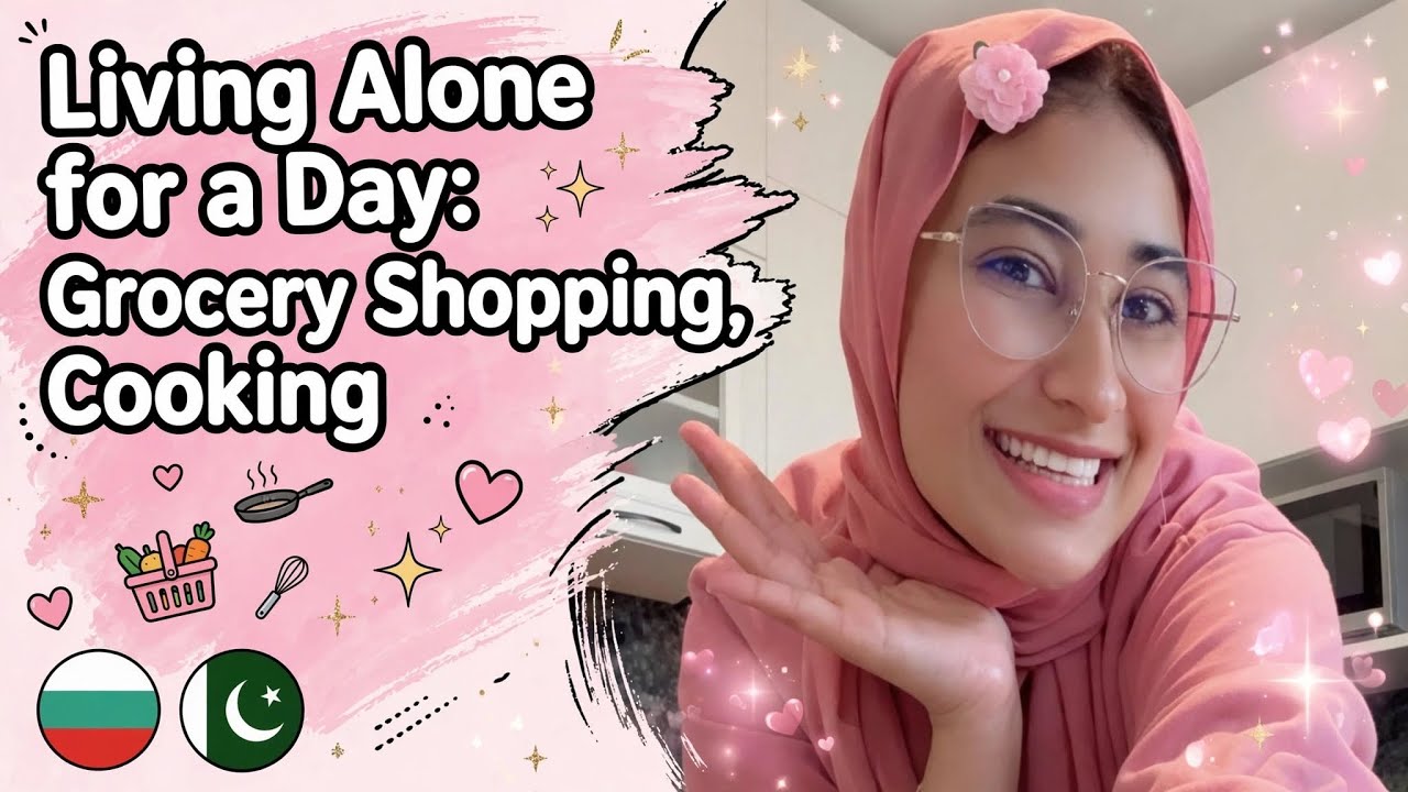 Living Alone for a Day: Grocery Shopping, Cooking & Missing My Husband 🇵🇰 🇧🇬 