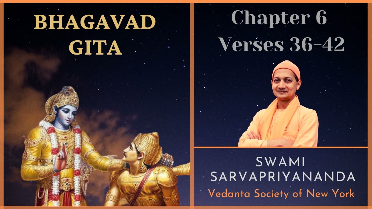 88. Bhagavad Gita I Chapter 6 Verses 36-42 I Swami Sarvapriyananda