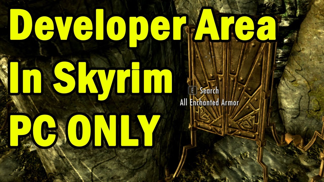 Developer Area in Skyrim PC ONLY