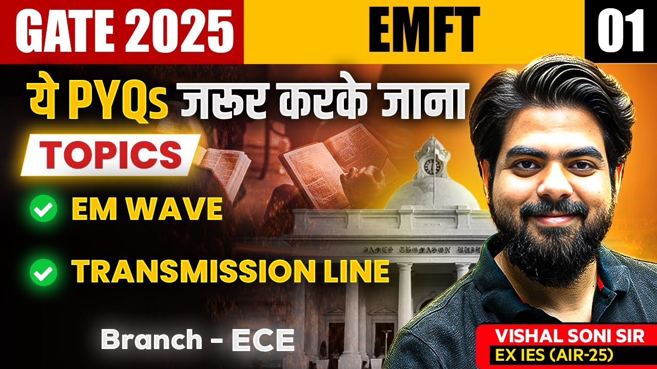 GATE 2025 EC | EM wave, Transmission Line | ये PYQ's जरूर करके जाना | Vishal Soni Sir