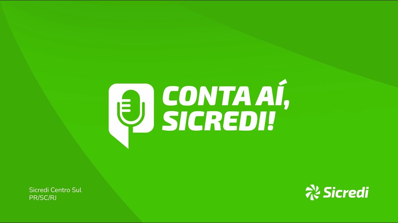 Podcast Conta aí, Sicredi! Episódio 1 - Cooperativismo de Crédito