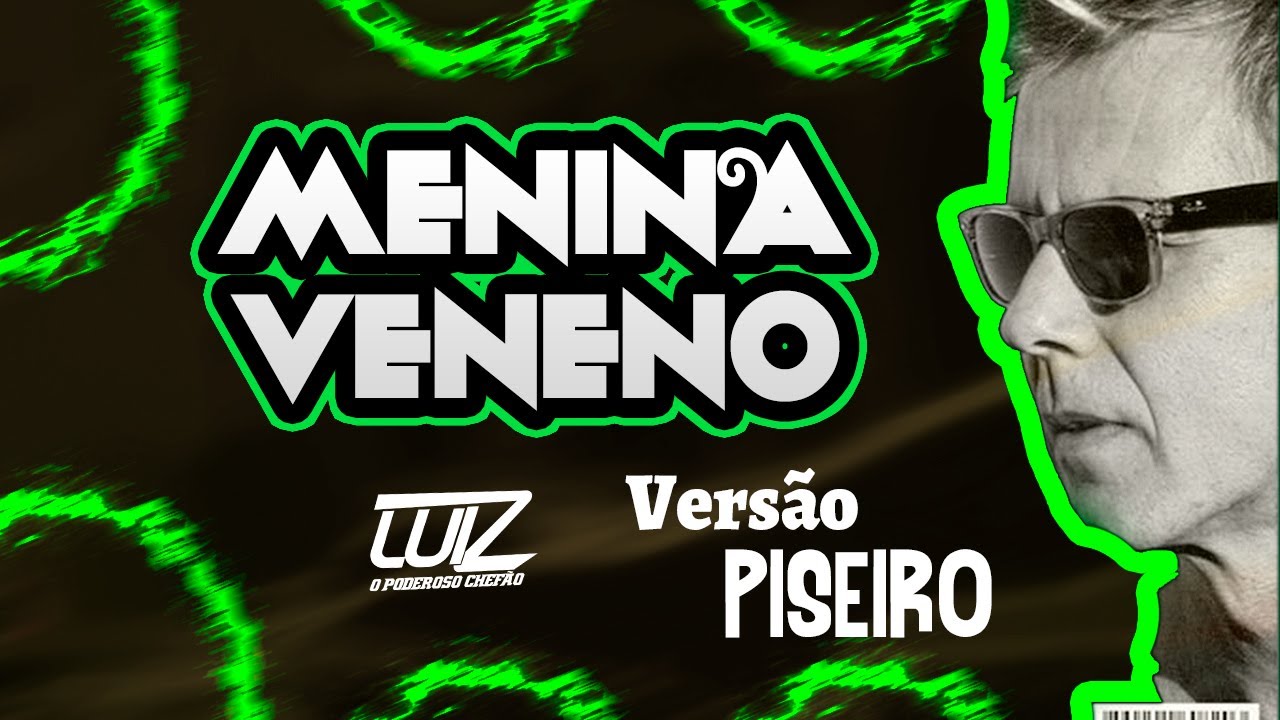 Menina Veneno - RITCHIE - VERS&Atilde;O PISEIRO