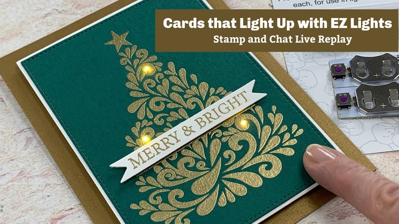 Light Up Cards with  EZ Lights- Stamp and Chat Live Replay