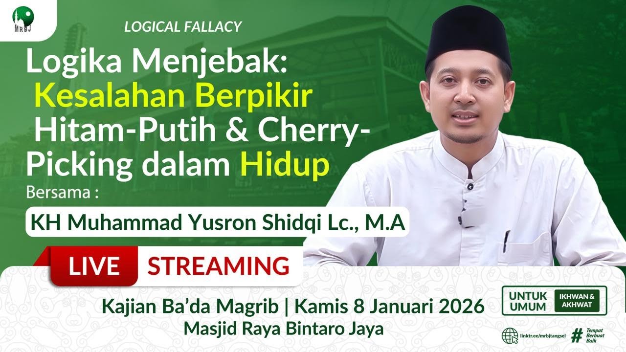 🔴[LIVE] Logika Menjebak: Kesalahan Berpikir Hitam Putih & Cherry Picking dalam Hidup | KH Yusron. S
