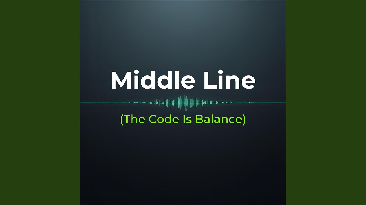 Middle Line (The Code Is Balance)