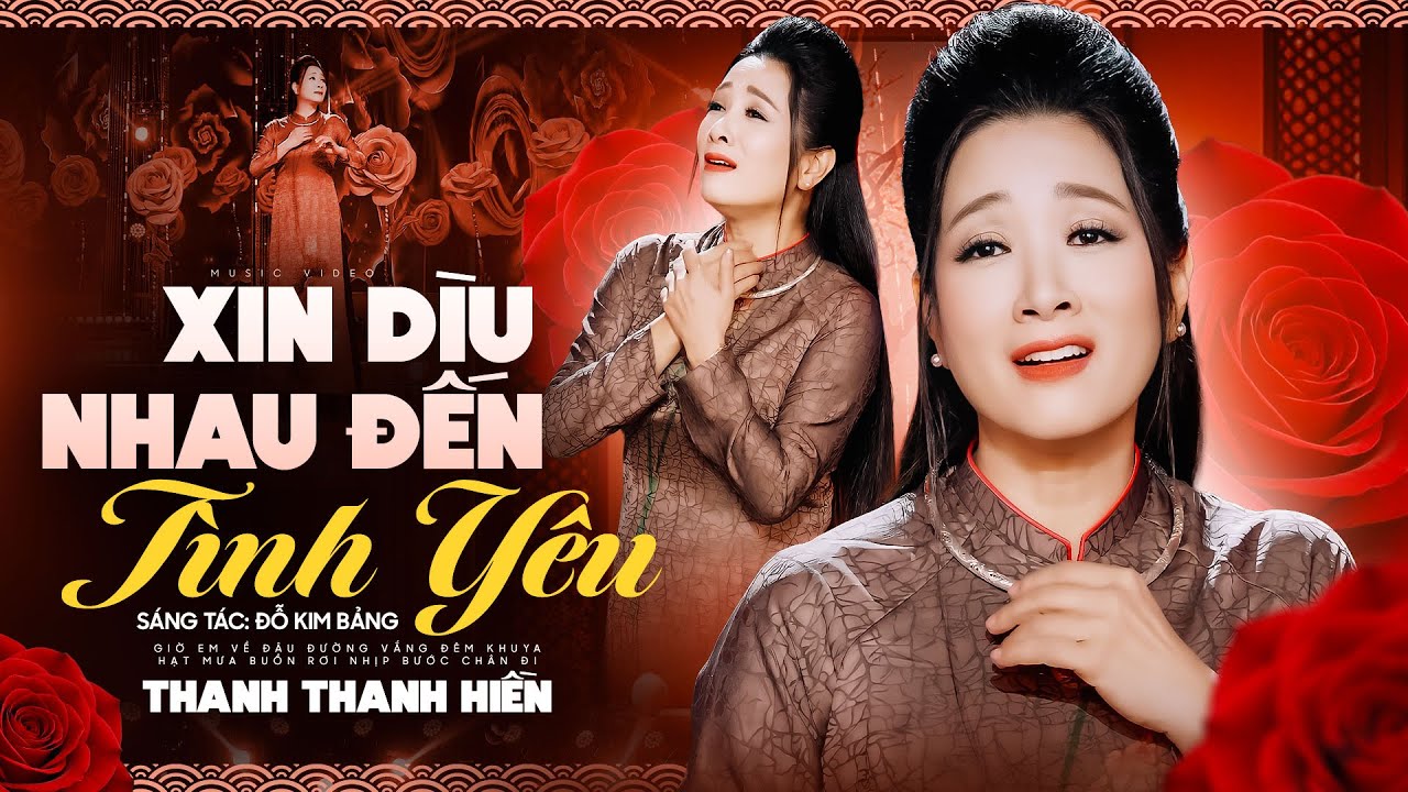 Xin Dìu Nhau Đến Tình Yêu - Thanh Thanh Hiền | Official MV