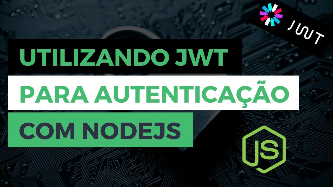 Utilizando JWT para autentica&ccedil;&atilde;o com NodeJS