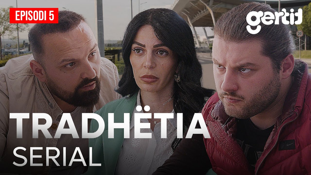 TRADHËTIA - Episodi 5 (Serial Shqip)