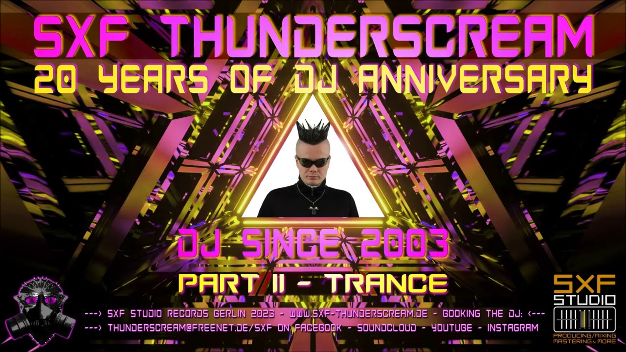 SXF Thunderscream - 20 Years of DJ Anniversary (Part II - Trance)