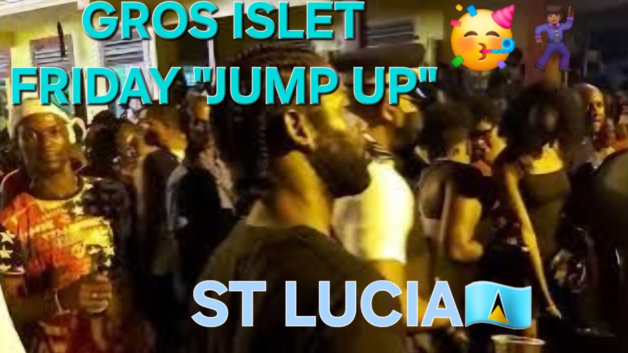 GROS ISLET, FRIDAY NIGHT STREET PARTY "JUMP UP", ST. LUCIA (SECOND WEEK) 🇱🇨🇱🇨🇱🇨🔥🔥🔥💯 