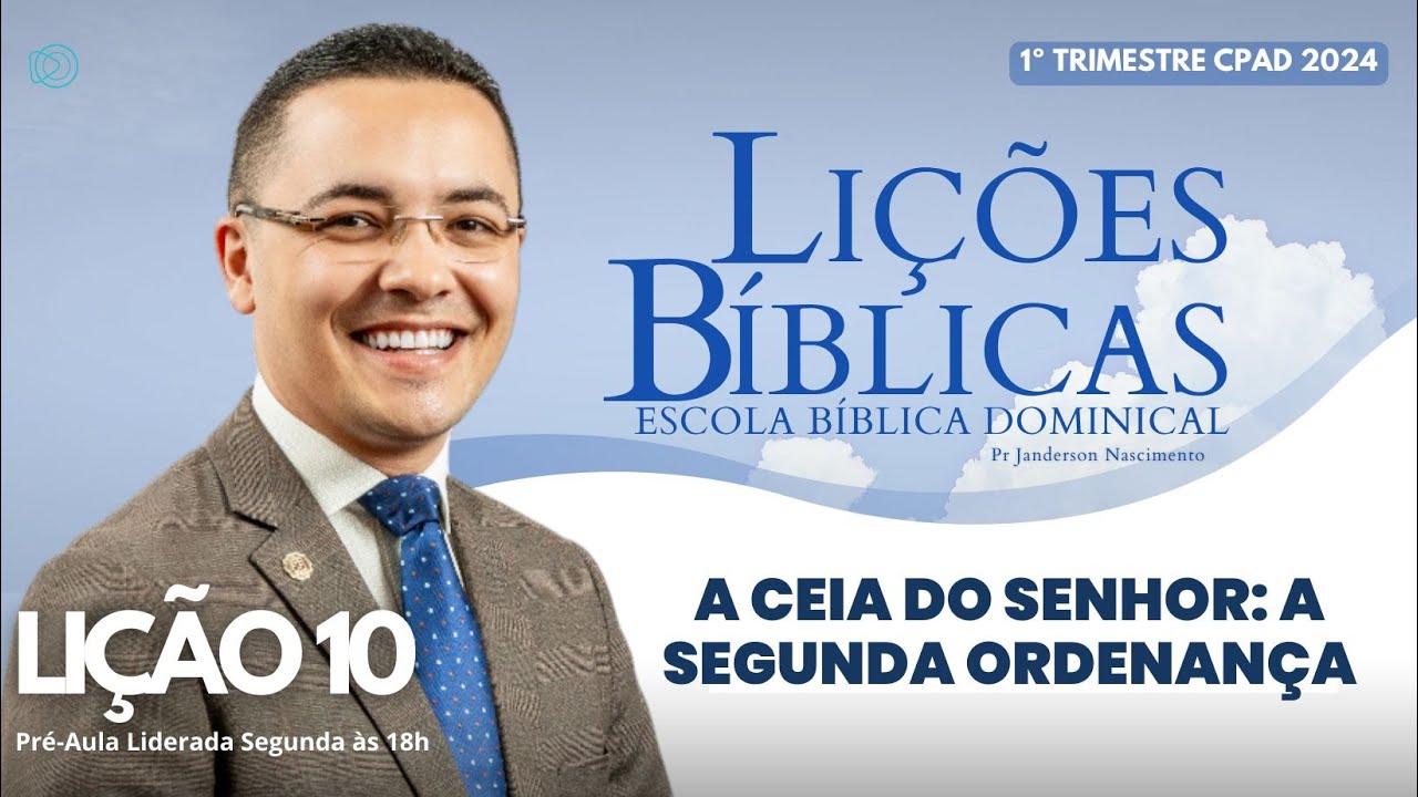 Lição 10 - A Ceia do Senhor a Segunda Ordenança - ADULTOS