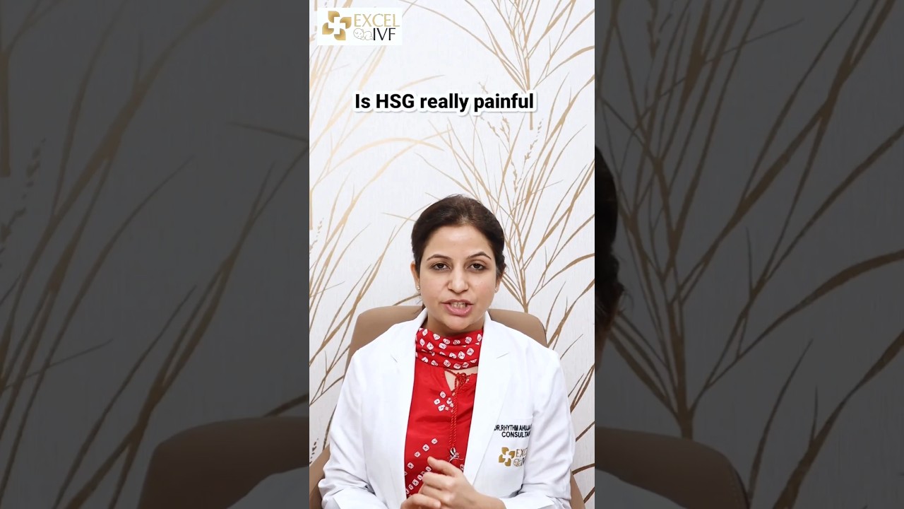 Is Tube Test (HSG) Painful? Dr Rhythm Gupta - Infertility and IVF Specialist