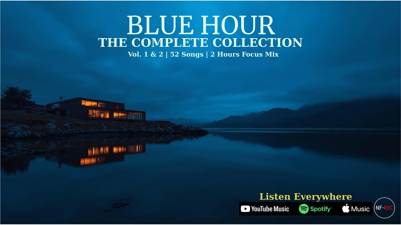 BLUE HOUR: 2 Hours of Deep Focus & Cosmic Ambient | The Complete Collection