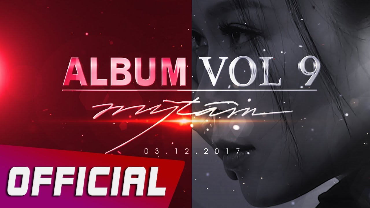 ALBUM VOL 9 (TRAILER) | MỸ T&Acirc;M