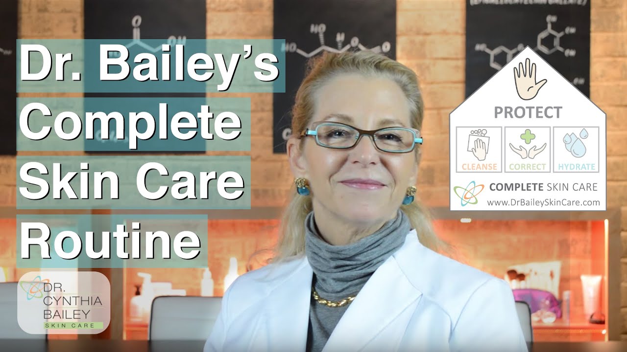 Perfect Skin - Dermatologist Dr. Bailey's Complete Skin Care Routine (2017)