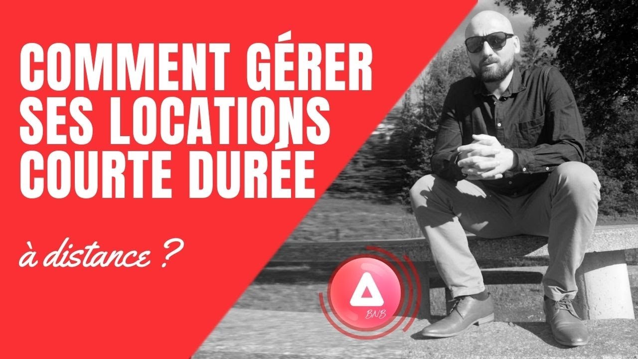 Comment gérer ses locations courte durée à distance ?