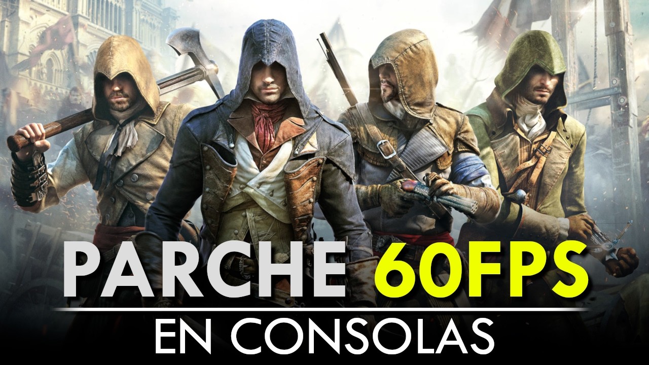 🎮 Ahora con 60FPS en Assassins Creed Unity para Consolas