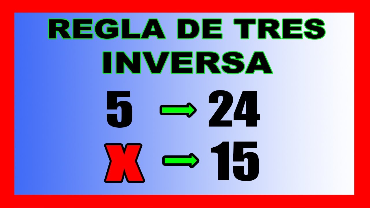 ✅👉 Regla de Tres Inversa  ✅ Como Hacer una Regla de Tres Inversa
