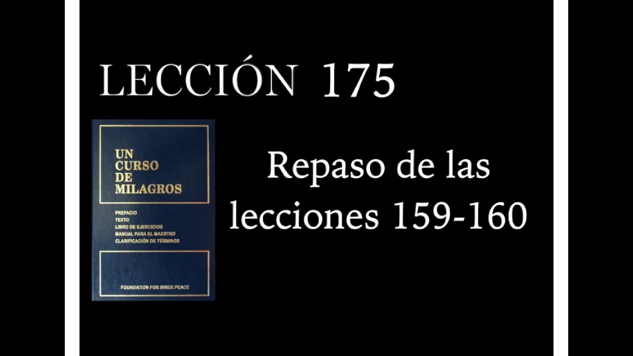 Lección 175 Un Curso de Milagros