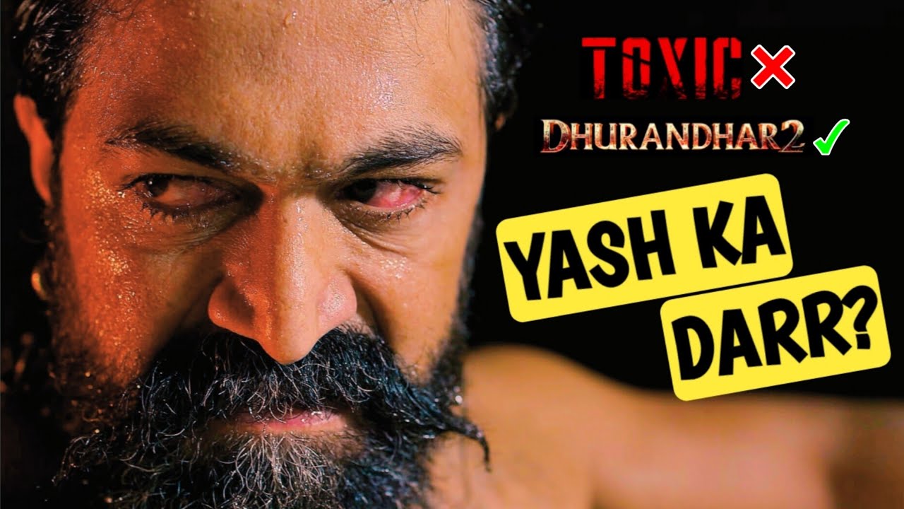 DARR GAYA YASH? 😲 TOXIC VS DHURANDHAR 2 THE REVENGE | Yash | Ranveer Singh | CINEFICTURE Analysis