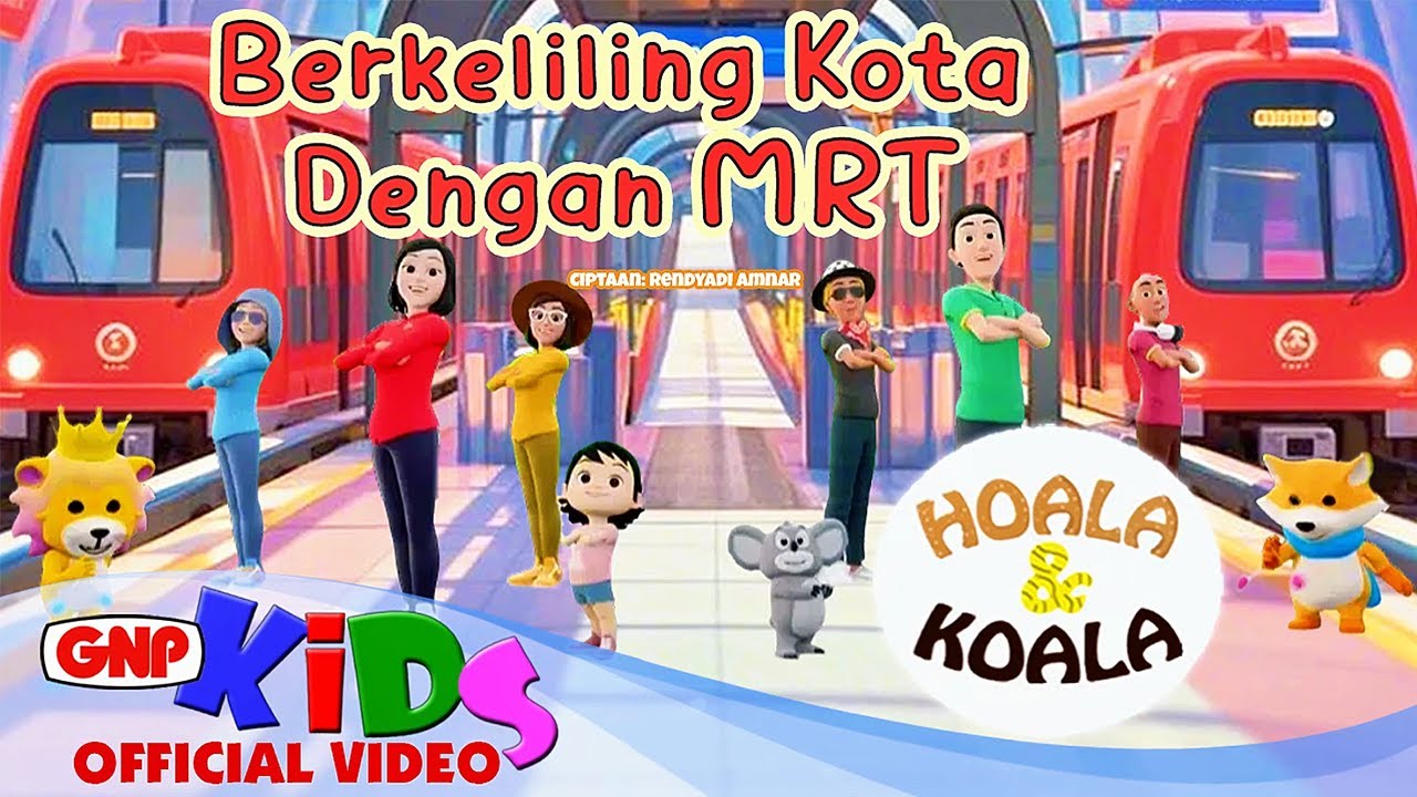 Hoala & Koala - Berkeliling Kota Dengan MRT | Lagu Anak Indonesia - Official Music Video