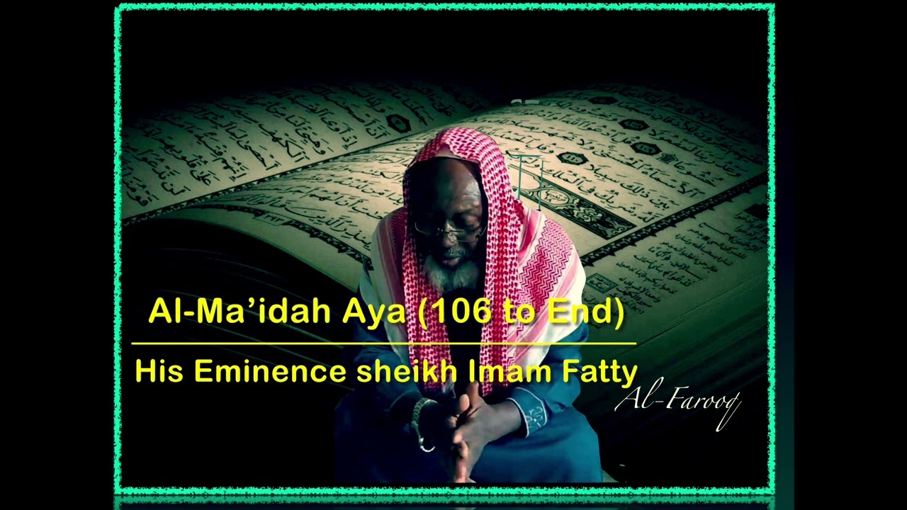 Imam Fatty (Continuation……Tafsir Quran (Surat Al-Ma’idah Aya 106 to the end of surah)