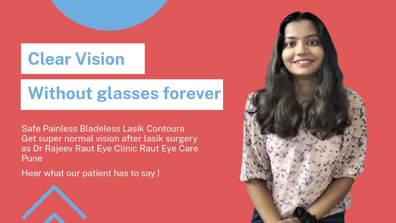 Lasik surgery experience pune | Dr Rajeev Raut Eye Clinic Pune | bladeless painless lasik