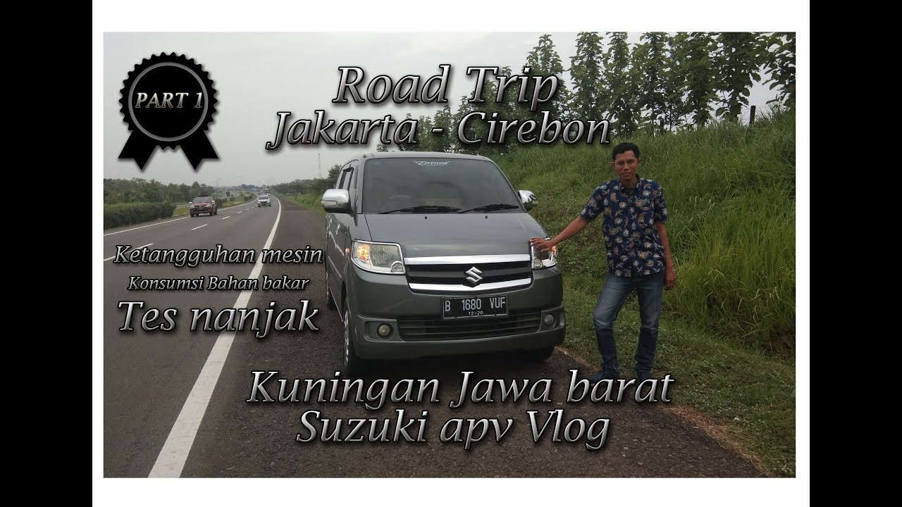 Road trip Jakarta-Cirebon via Cipali ...Top speed ? Bahan bakar?[SUZUKI APV VLOG Part 1 Review]