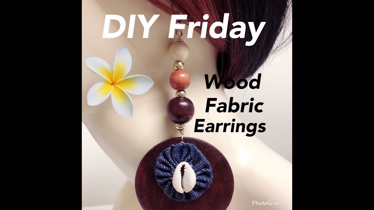 DIY FRIDAY WOOD BEAD FABRIC EARRINGS