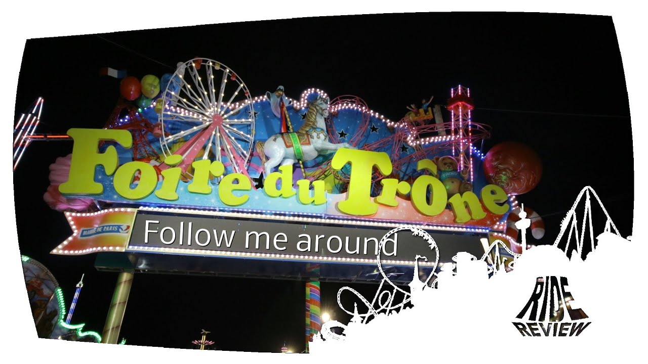 Foire du Trône - Follow me Around 2016