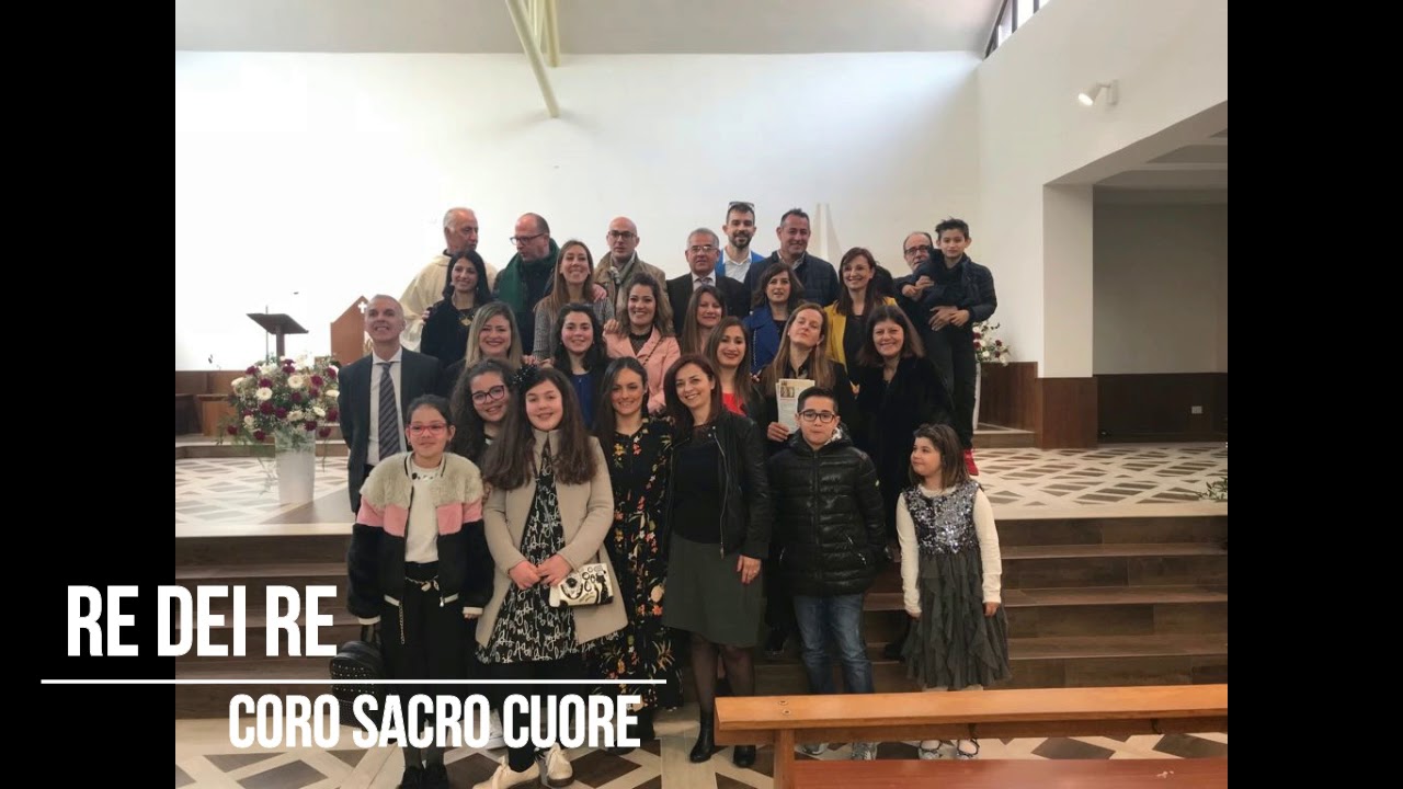 Re dei Re  - Coro Sacro Cuore