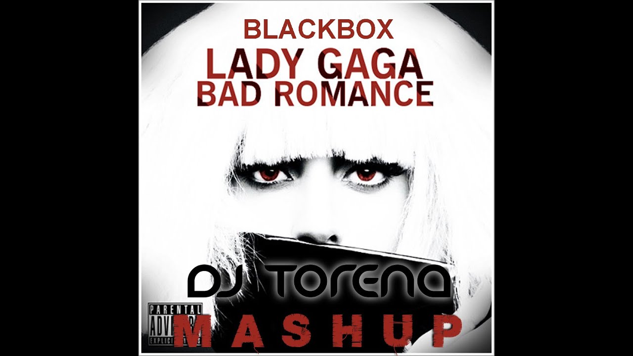 LADY GAGA X BLACK BOX   BAD ROMANCE TORENA MASHUP