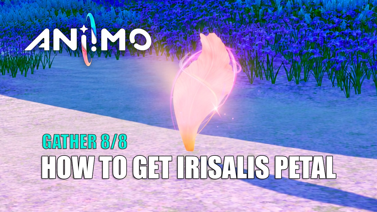 How to Get Irisalis Petal | Gather 8/8 | Legendary Journay | Aniimo