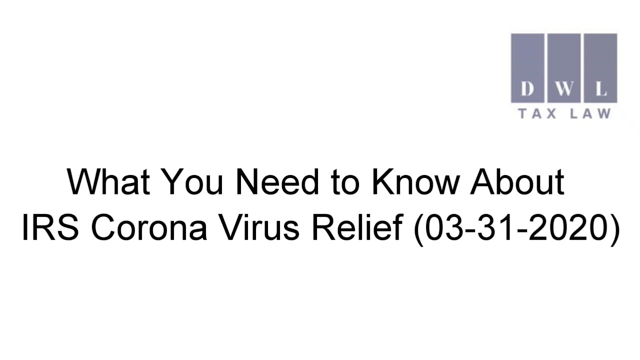 What you Need to Know About IRS Corona Virus Relief as of 3/31/2020