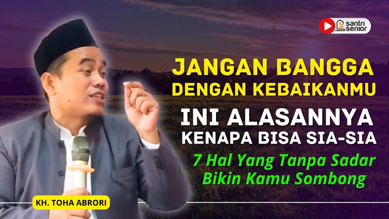 HATI-HATI! Sifat Ini Bikin Amalanmu Nggak Diterima Allah (Padahal Kamu Rajin Ibadah!) KH Toha Abrori