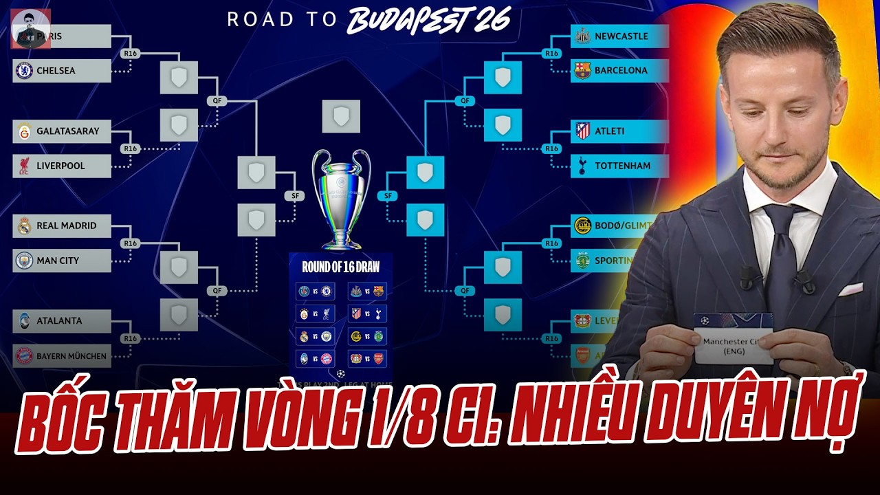 BỐC THĂM VÒNG 1/8 CHAMPIONS LEAGUE: REAL LẠI GẶP MAN CITY, PSG ĐẠI CHIẾN CHELSEA, QUÁ NHIỀU DUYÊN NỢ