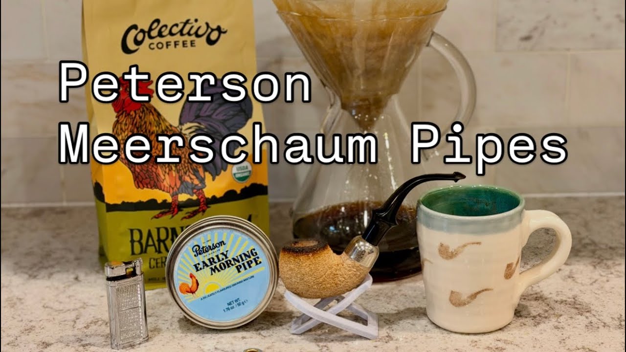 Peterson Meerschaum Pipes and some Early Morning Pipe