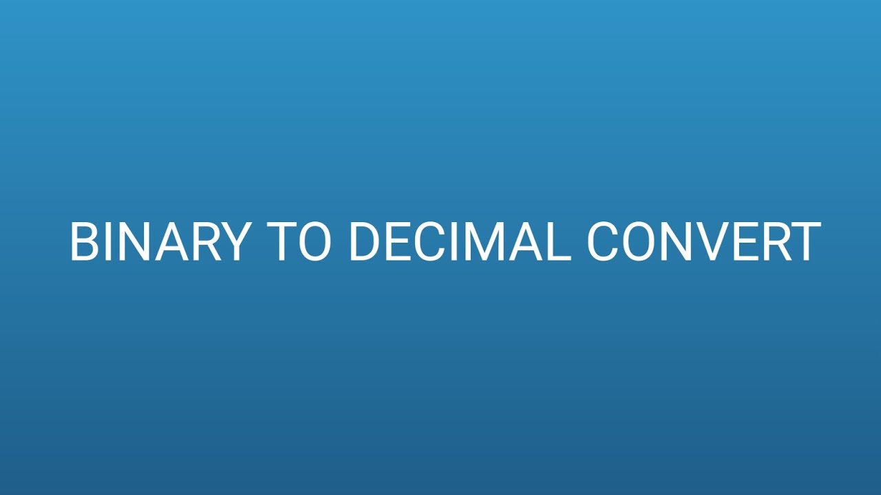 Binary to decimal 