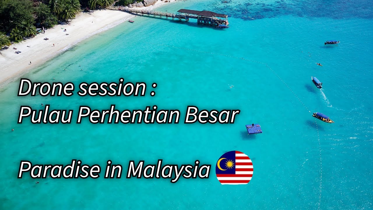 Drone session : Pulau Perhentian Besar