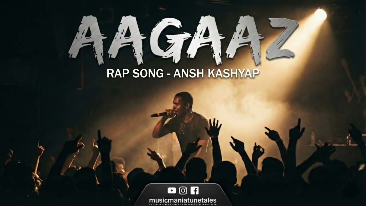 🎙AAGAAZ (The Beginning)🔥| Hard Hitting Hindi Rap 2026 | Ansh Kashyap | MusicManiaTuneTales |#RapSong