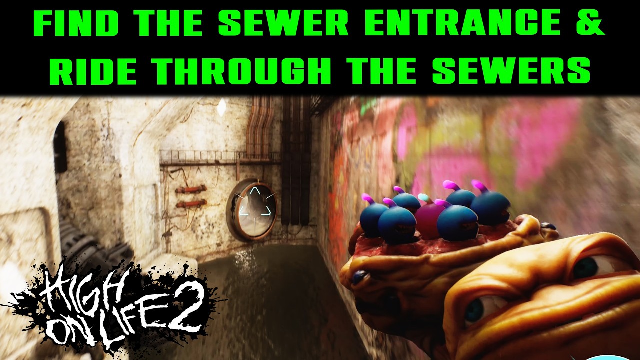 Find the Sewer Entrance & Ride Through the Sewers | HIGH ON LIFE 2 | Meet Your Mom At Spaceforest
