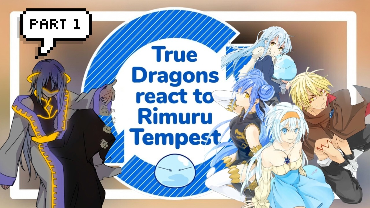 True Dragons react to Rimuru Tempest || Part 1 || [2X Speed ]