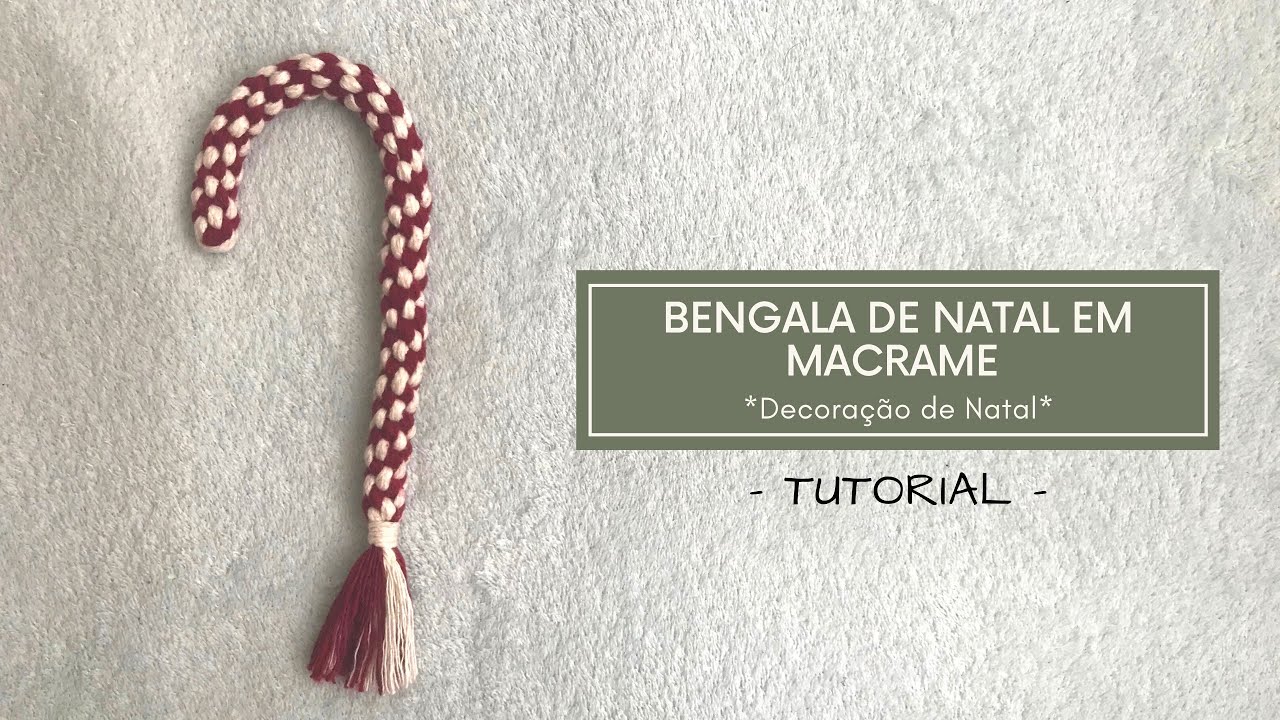 ENFEITES DE NATAL - TUTORIAL BENGALA NATALINA EM MACRAME #36 | VIAJ’ARTE TUTORIAIS