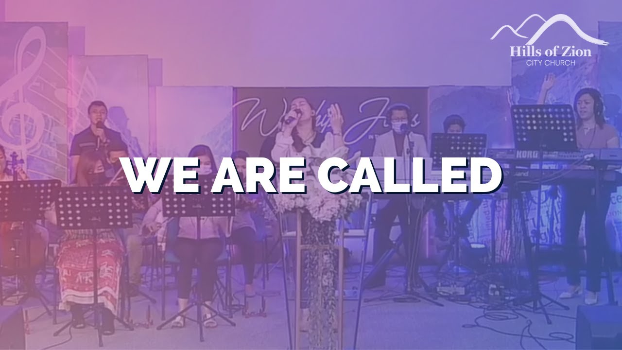 We are Called  |  Hills of Zion Worship Team