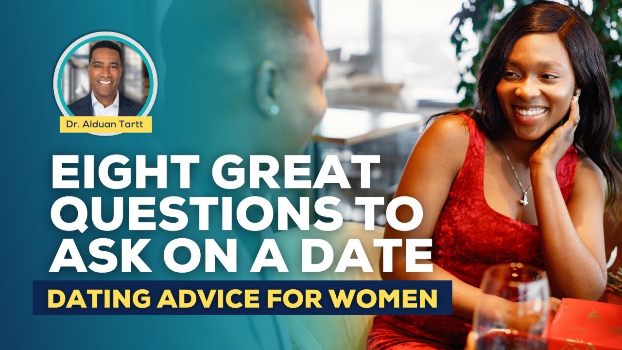 8 Great Questions You Should Ask A Man When You First Start Dating