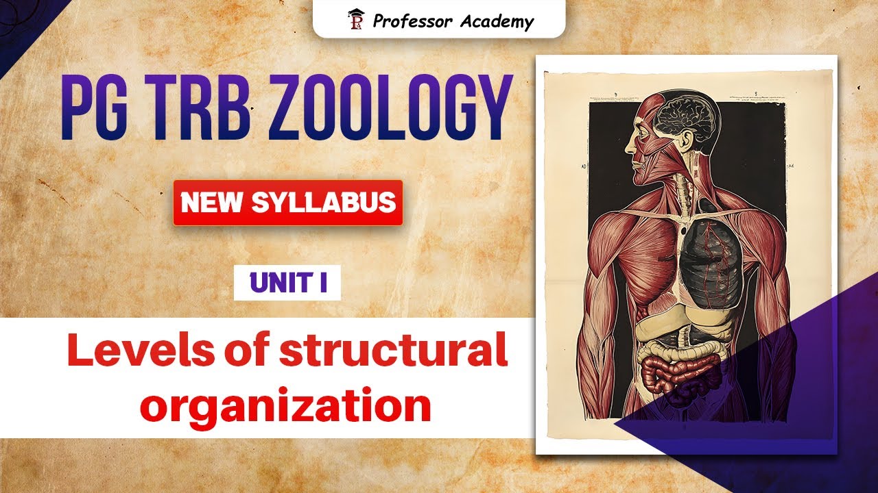 PG TRB Zoology | புதிய பாடத்திட்டம் | UNIT 1 | Levels of structural organization
