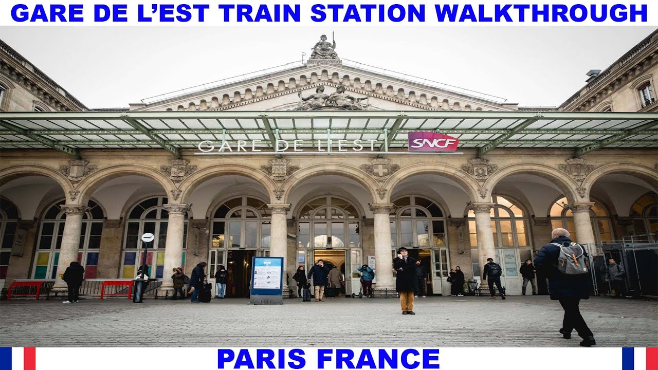 GARE DE L'EST TRAIN STATION IN PARIS FRANCE WALKTHROUGH