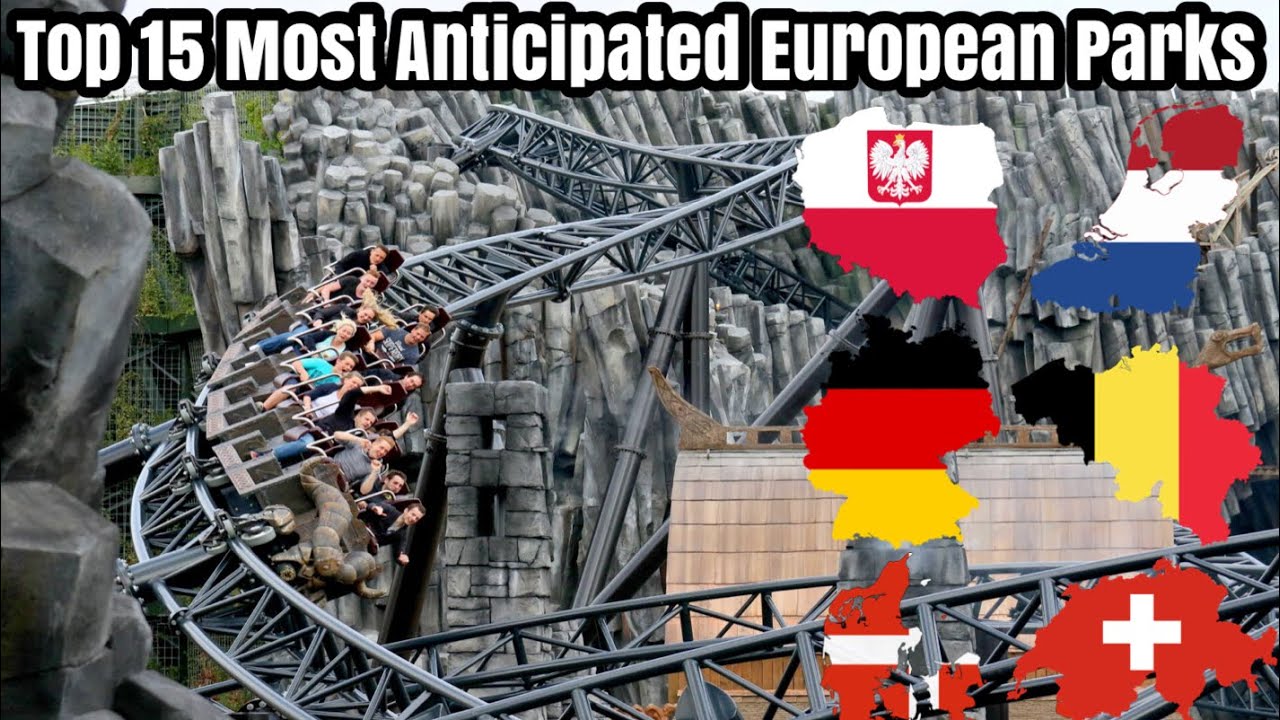 Top 15 Most Anticipated European Theme Parks I&rsquo;m Visiting (2022)