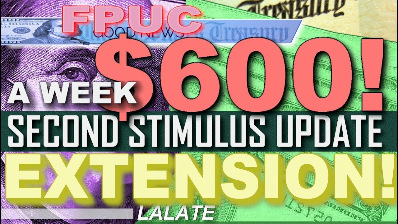 FINALLY! More Stimulus FPUC $600/W RETROACTIVE TRUMP ?! | SECOND STIMULUS CHECK GREAT NEWS UPDATE !